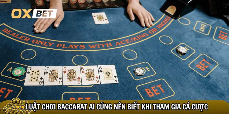 Baccarat Oxbet – Tựa game bài đỉnh cao, dễ chơi, dễ thắng Luật chơi Baccarat Oxbet đơn giản dễ hiểu nhất