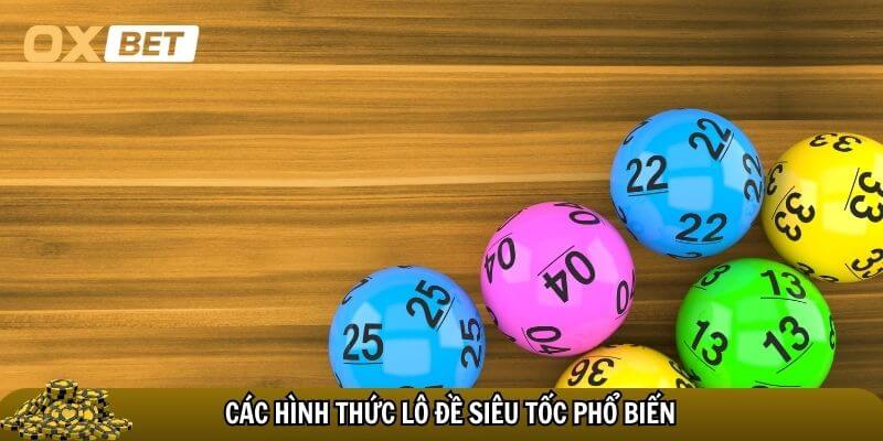 Lô đề siêu tốc Oxbet – Cá cược siêu tốc độ, thắng lớn mỗi phút Những hình thức lô đề siêu tốc Oxbet phổ biến