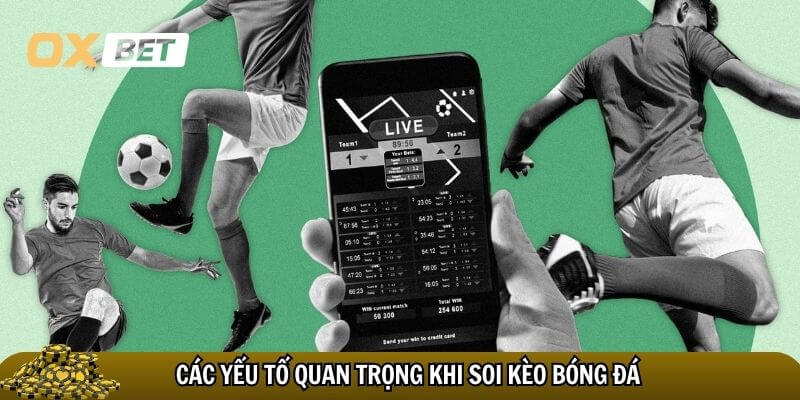 Bí quyết soi kèo bóng đá hôm nay hiệu quả không nên bỏ lỡ Những yếu tố quan trọng khi soi kèo bóng đá