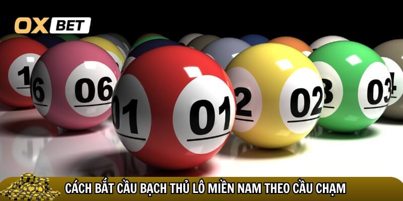 Cao thủ bật mí cách bắt cầu bạch thủ lô miền Nam chuẩn Cách bắt cầu bạch thủ lô miền Nam theo cầu chạm