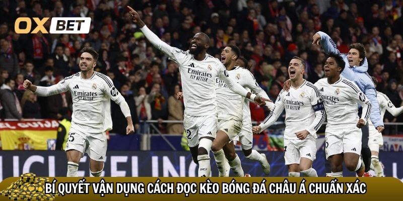Cách đọc kèo bóng đá châu Á chuẩn xác từ các bet thủ chuyên nghiệp Vận dụng linh hoạt cách đọc kèo bóng đá châu Á