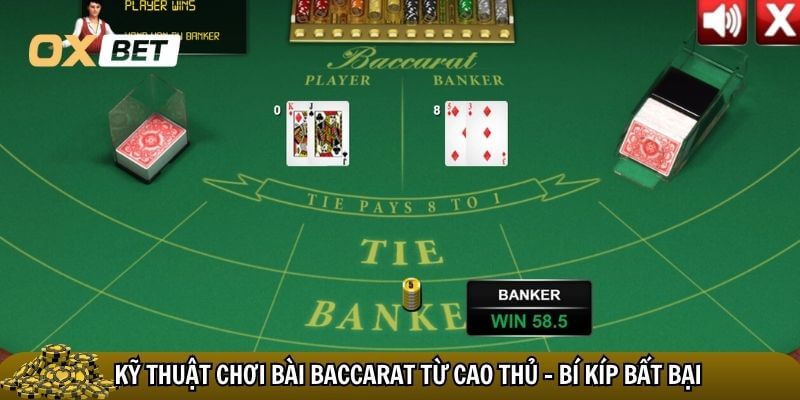 Kỹ thuật chơi bài baccarat – Kim chỉ nam cho những tay chơi Kỹ thuật chơi bài baccarat đánh đâu thắng đó