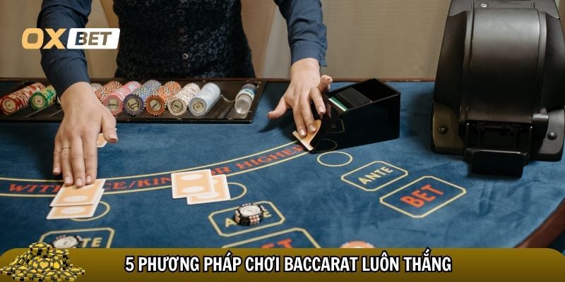 Tiết lộ phương pháp chơi baccarat luôn thắng: Chìa khóa thành công Các phương pháp chơi baccarat luôn thắng