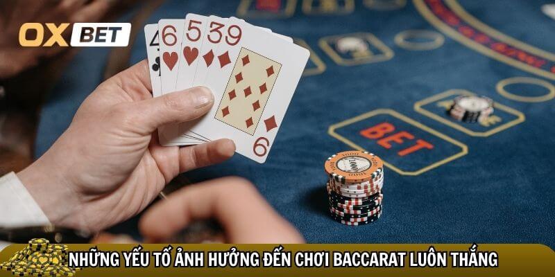 Tiết lộ phương pháp chơi baccarat luôn thắng: Chìa khóa thành công Yếu tố ảnh hưởng đến phương pháp chơi baccarat