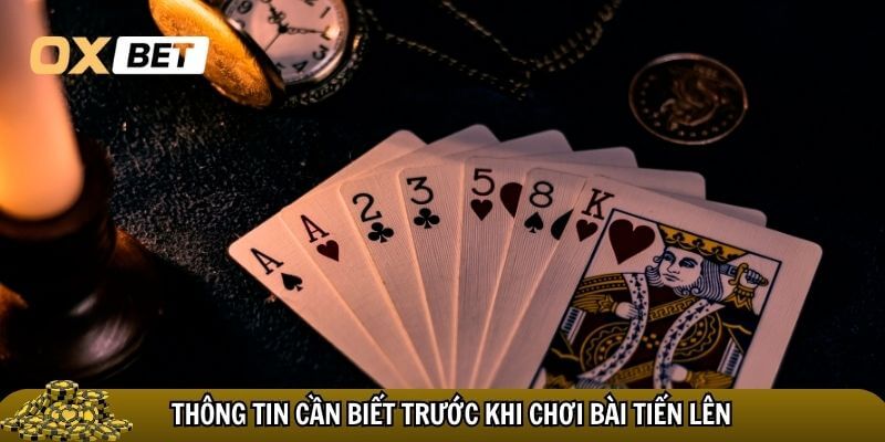 Thủ thuật đánh bài tiến lên – Chơi cao thủ, thắng dễ dàng Thông tin cần biết trước khi chơi bài tiến lên