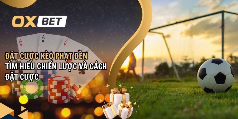 Đặt cược kèo phạt đền